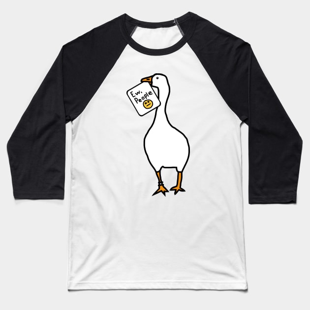 Gaming Goose Says Ew People Baseball T-Shirt by ellenhenryart